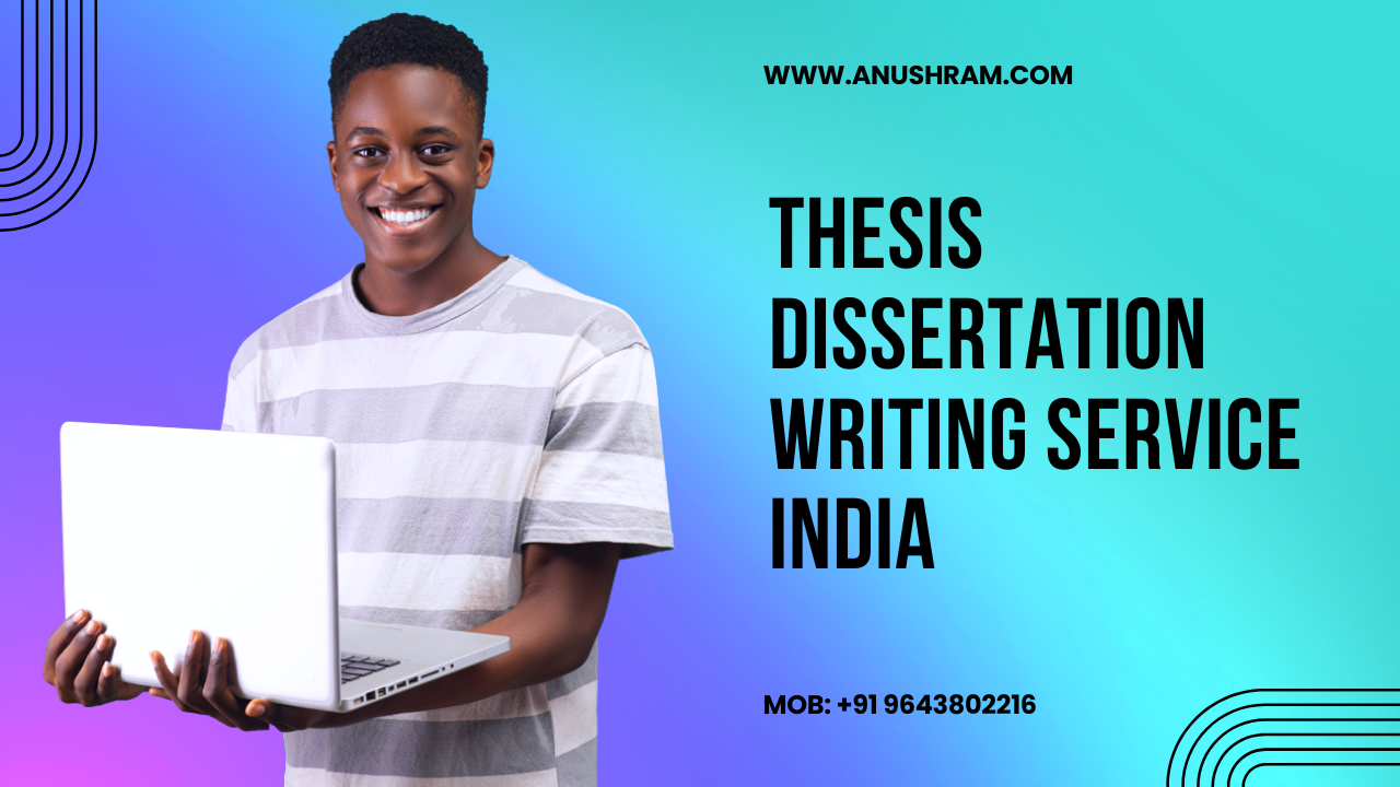 Thesis Dissertation Writing Service India